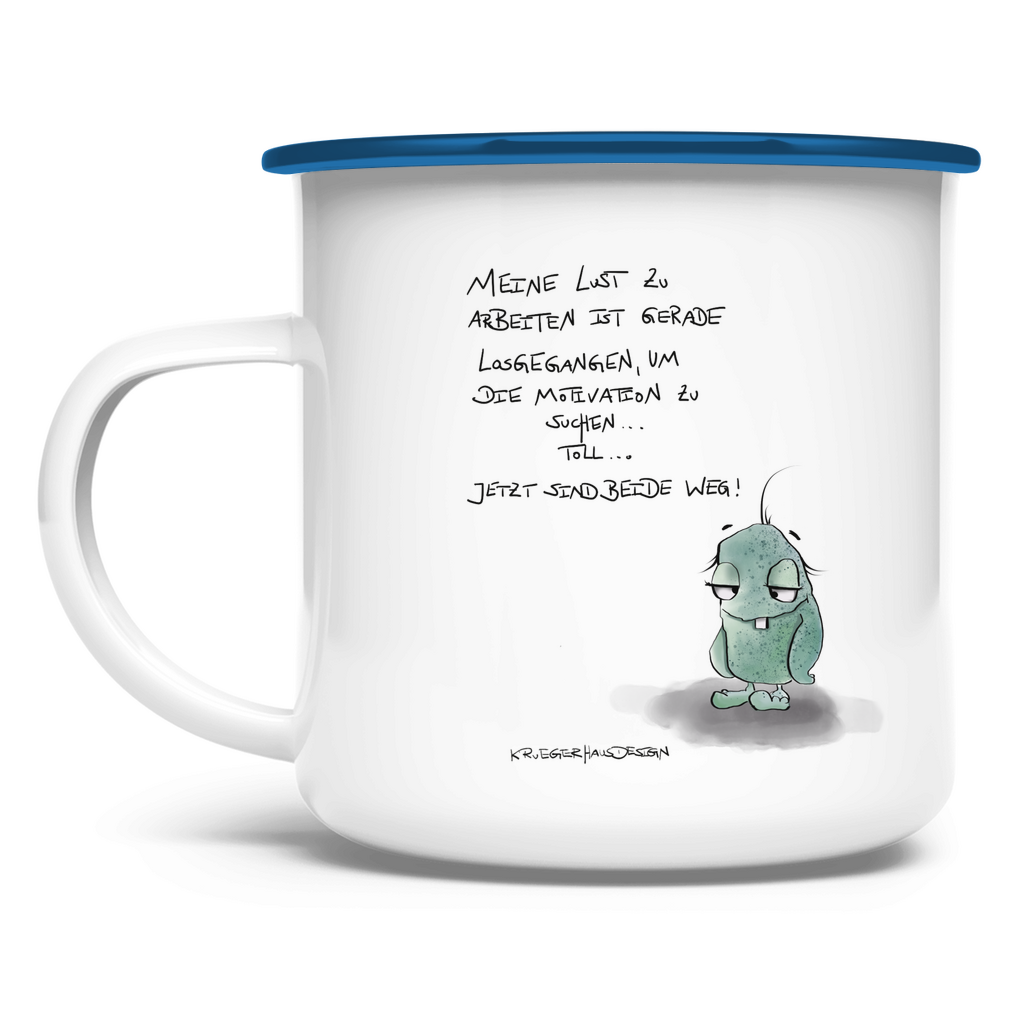 Emaille Tasse Meine Lust zu arbeiten ist gerade losgegangen, um die...