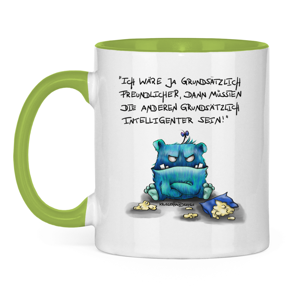 Tasse zweifarbig Ich wäre ja grundsätzlich freundlicher, dann müssten die ...