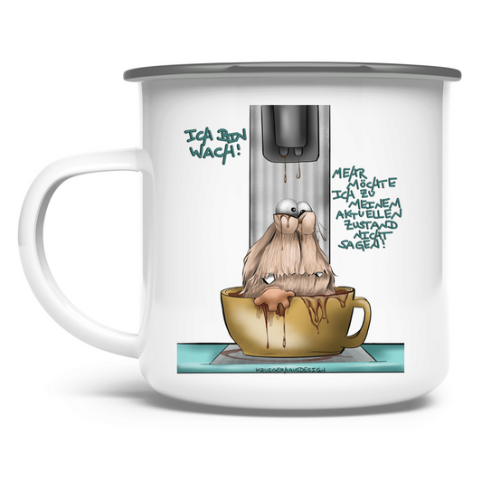 Emaille Tasse Ich bin wach! Mehr möchte ich zu meinem aktuellen…