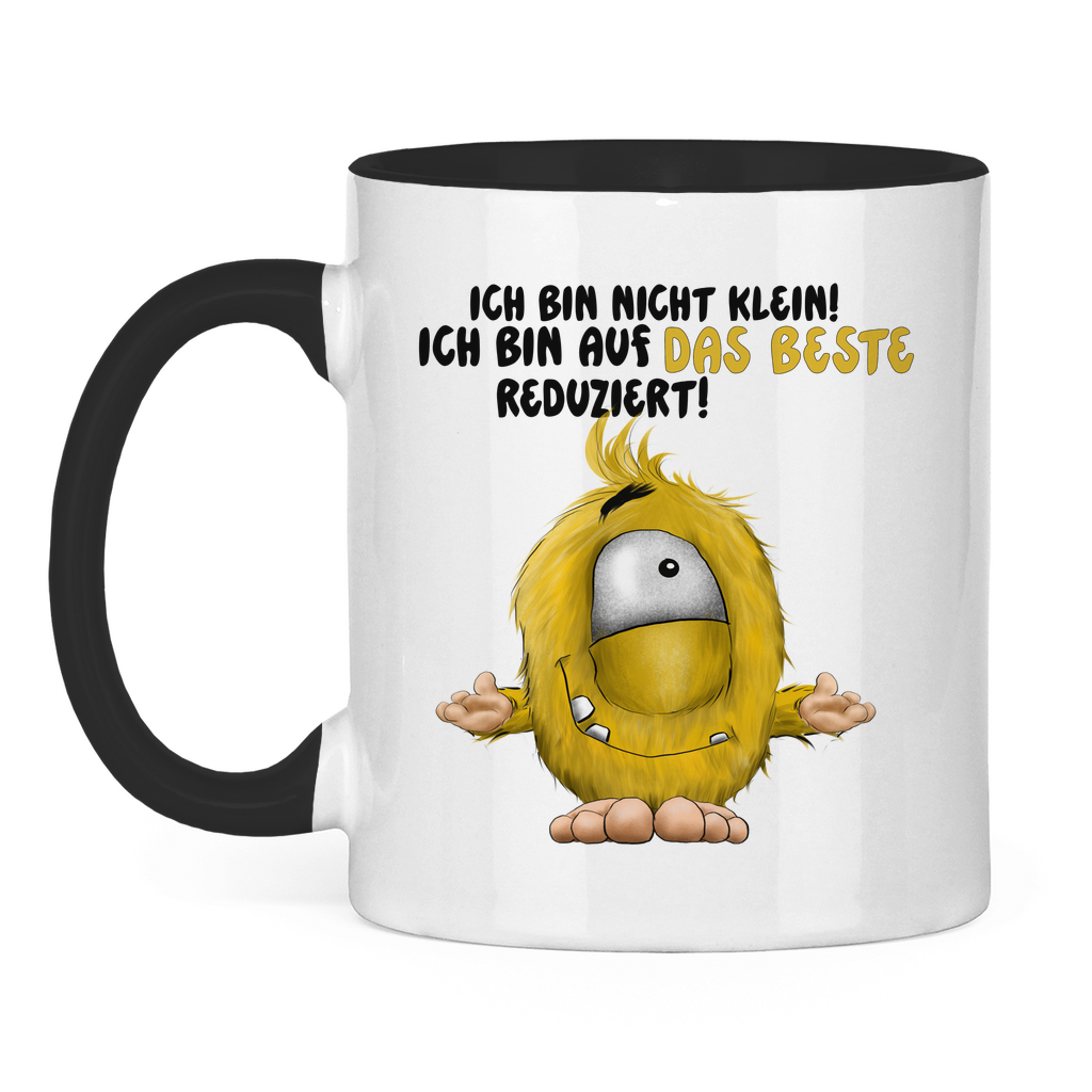 Tasse zweifarbig Ich bin nicht klein! Ich bin auf das Beste reduziert!