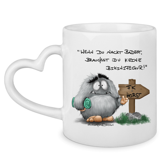 Tasse mit Herzhenkel Wenn du nackt badest, brauchst du keine Bikinifigur!
