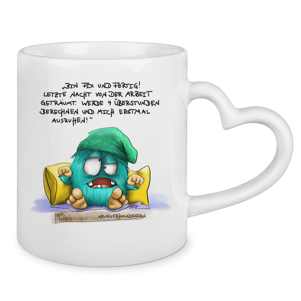 Tasse mit Herzhenkel Bin fix und fertig. Habe letzte Nacht von der Arbeit …