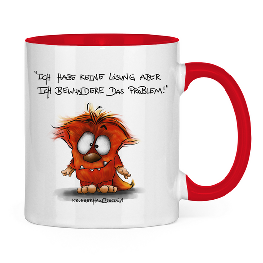 Tasse zweifarbig Ich habe keine Lösung aber ich bewundere das Problem!