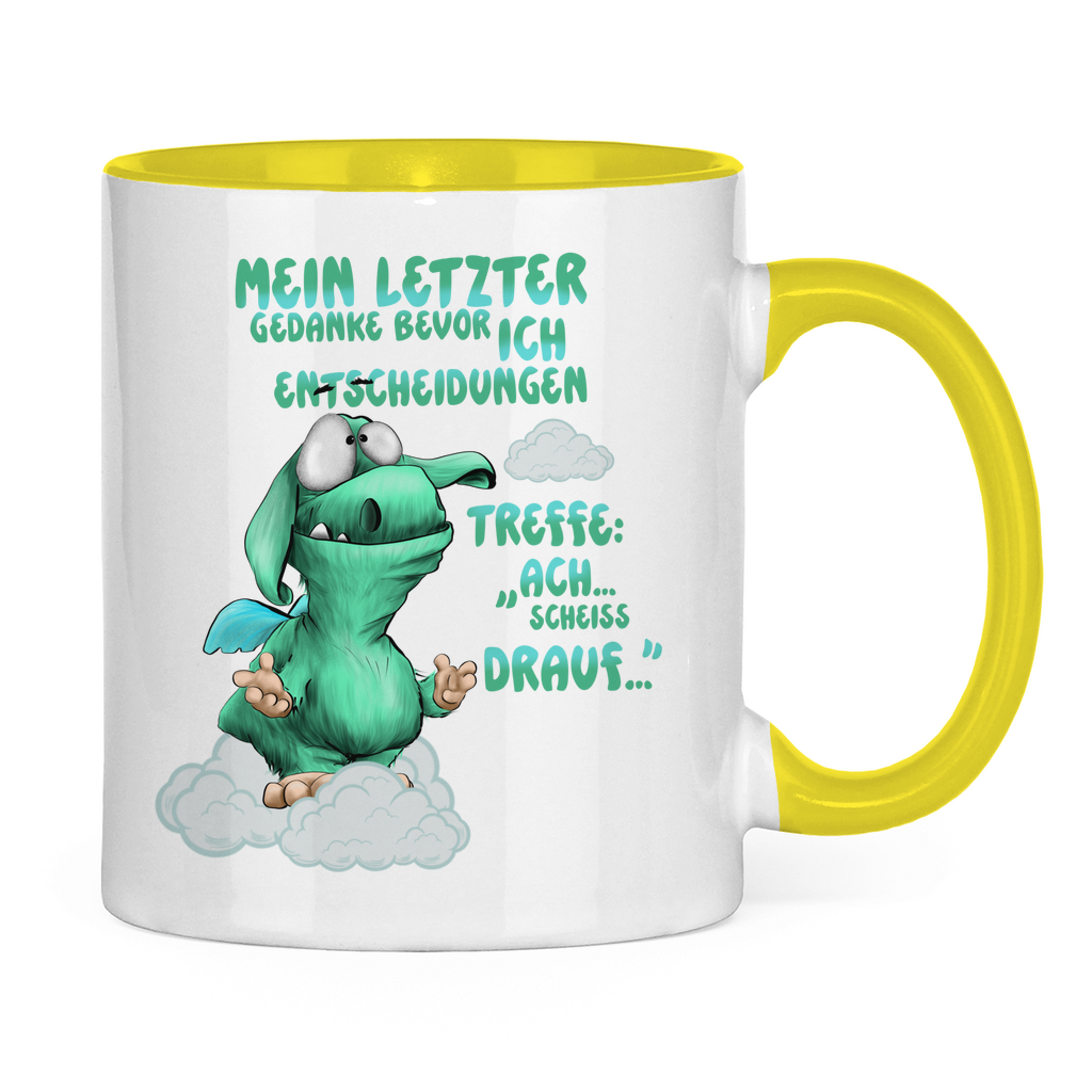 Tasse zweifarbig Mein letzter Gedanke bevor ich Entscheidungen treffe: Ach…