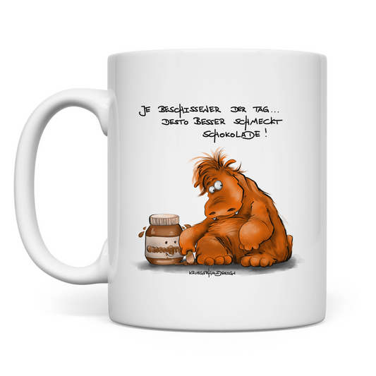 Tasse Je beschissener der Tag... desto besser schmeckt ...