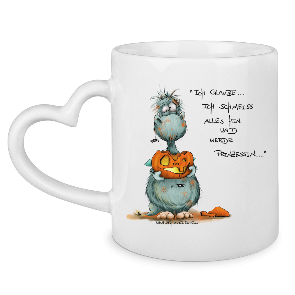 Tasse mit Herzhenkel Ich glaube ich schmeiss alles hin und werde Prinzessin...