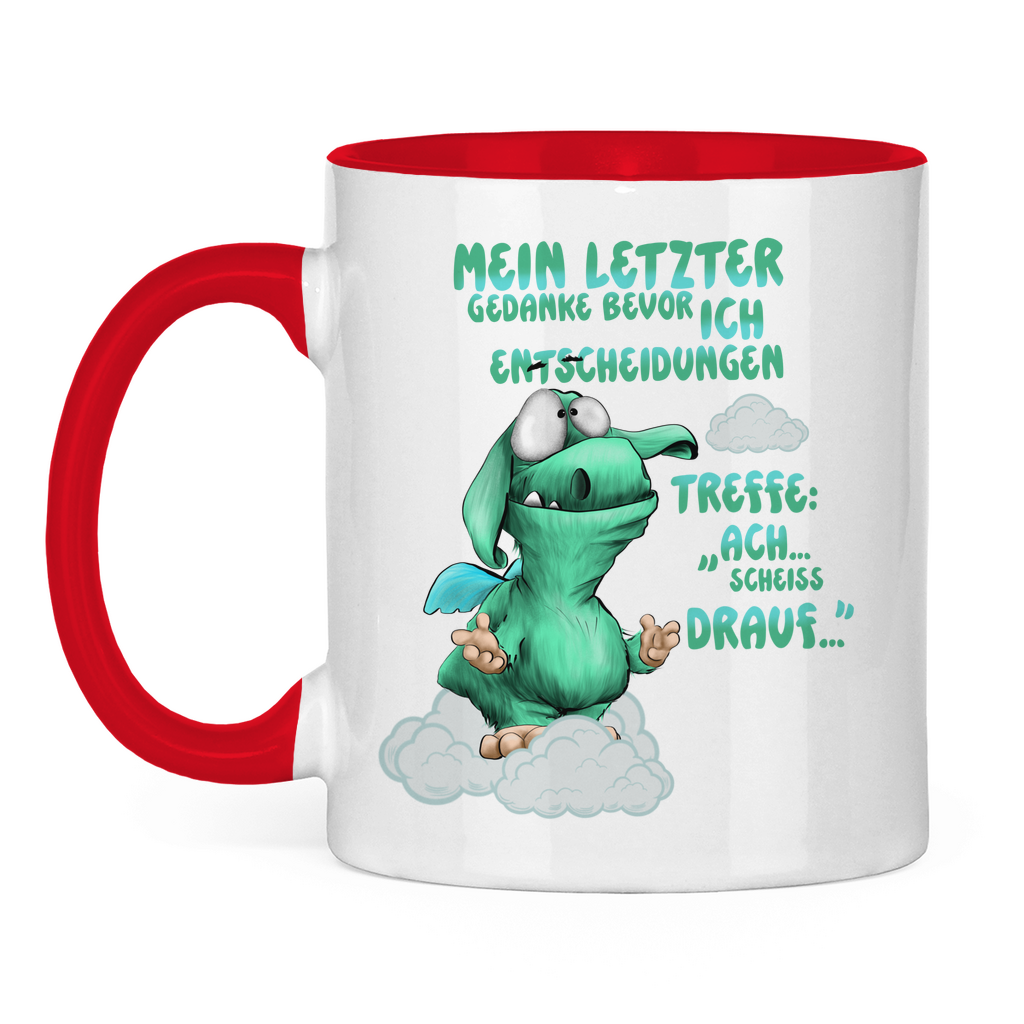 Tasse zweifarbig Mein letzter Gedanke bevor ich Entscheidungen treffe: Ach…