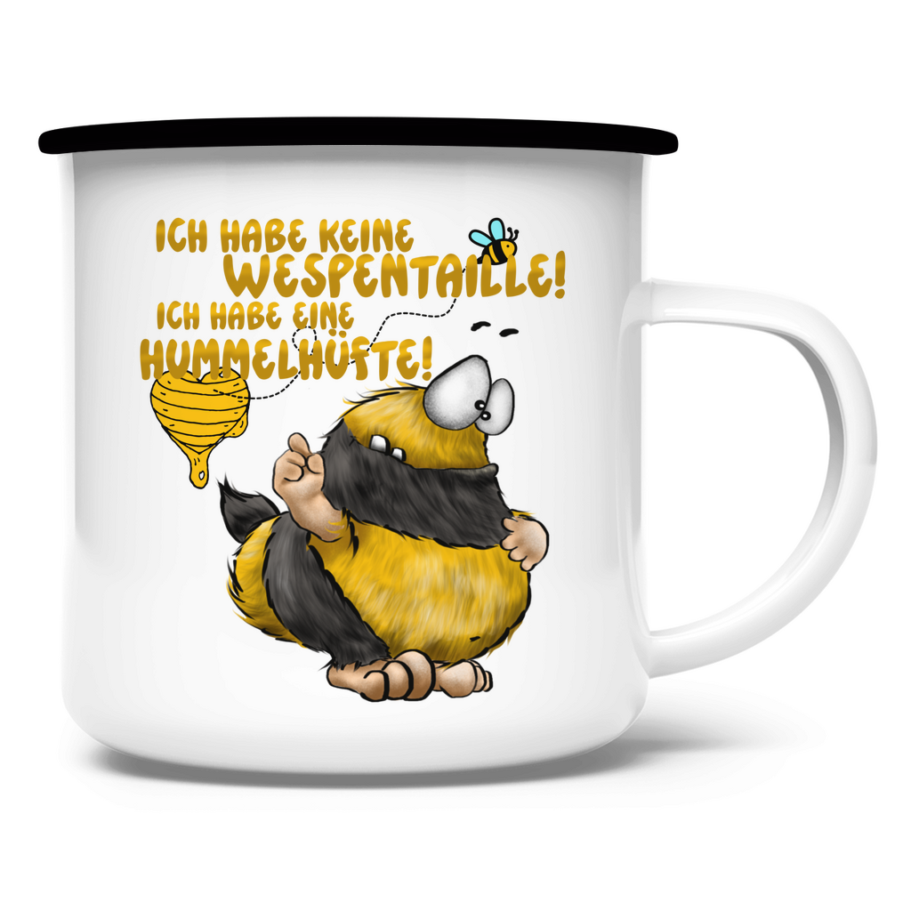 Emaille Tasse Ich habe keine Wespentaille! Ich habe eine Hummelhüfte!
