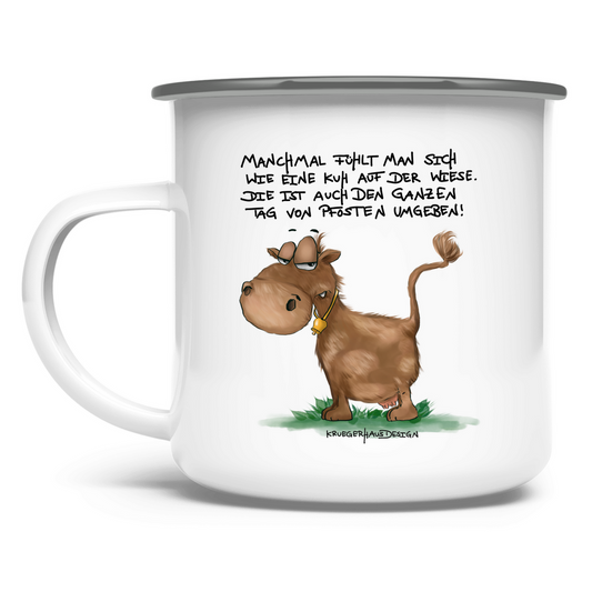 Emaille Tasse Manchmal fühlt man sich wie eine Kuh auf der Wiese...