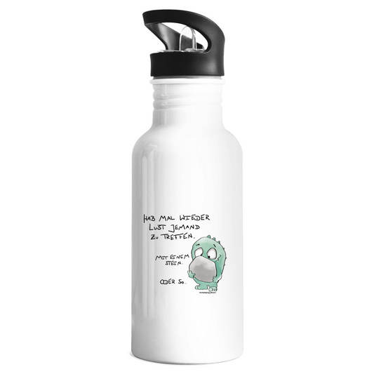 Edelstahl-Trinkflasche Hab mal wieder Lust jemand zu Treffen. Mit einem Stein...