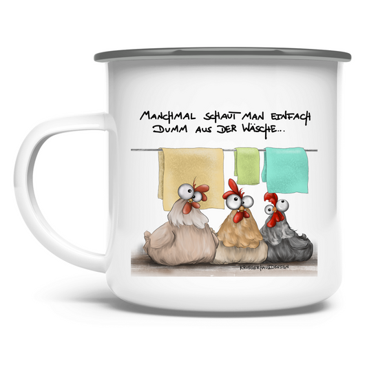 Emaille Tasse Manchmal schaut man einfach dumm aus der Wäsche...