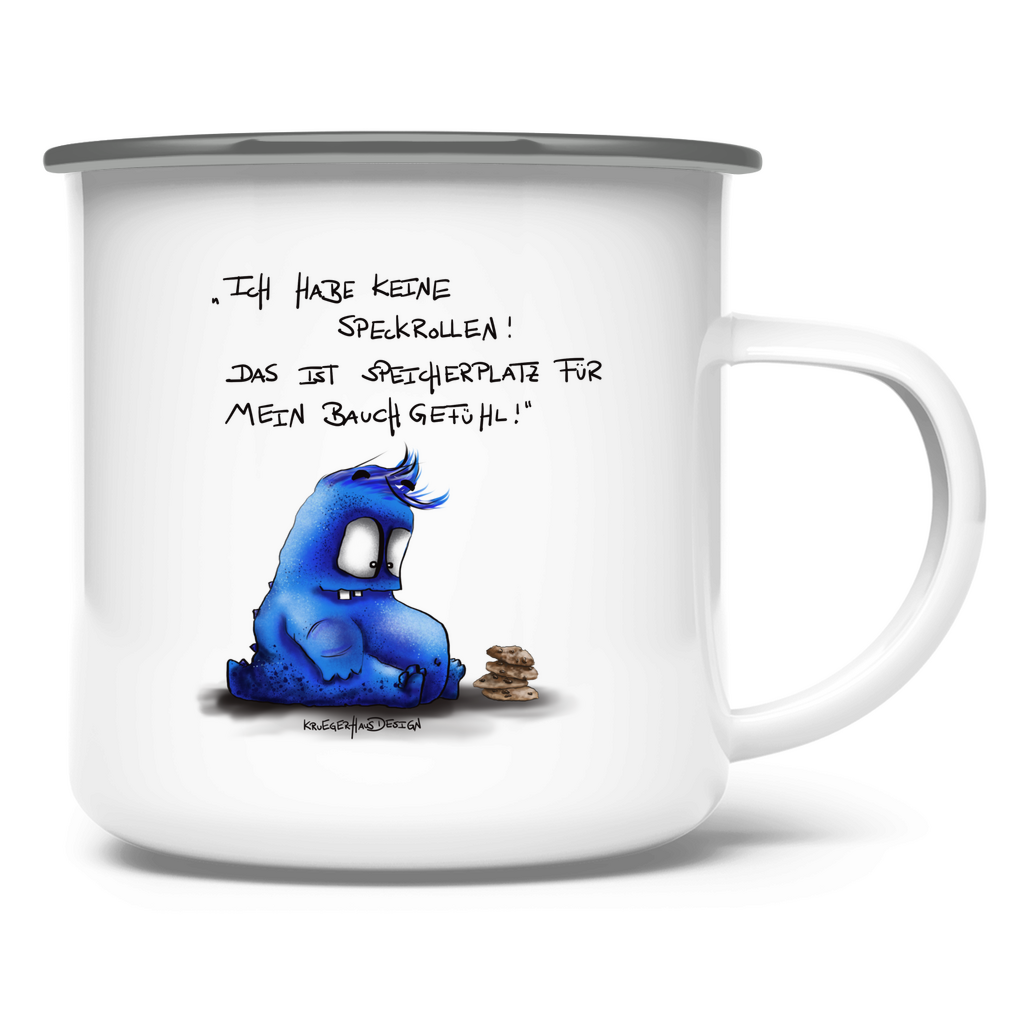 Emaille Tasse Ich habe keine Speckrollen! Das ist Speicherplatz für mein..