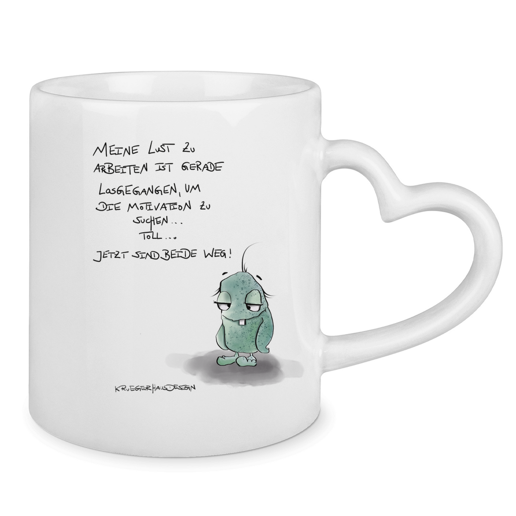 Tasse mit Herzhenkel Meine Lust zu arbeiten ist gerade losgegangen, um die...