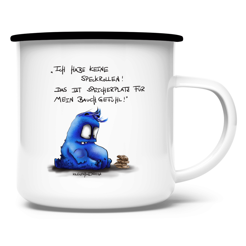 Emaille Tasse Ich habe keine Speckrollen! Das ist Speicherplatz für mein..