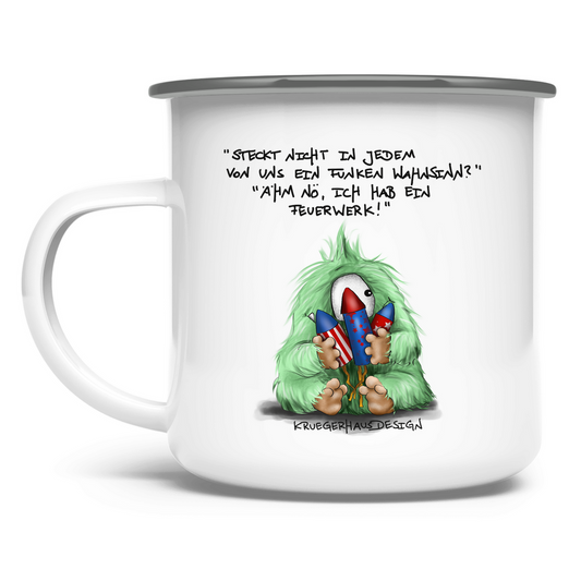Emaille Tasse Steckt nicht in jedem von uns ein Funken Wahnsinn? Ähm nö...