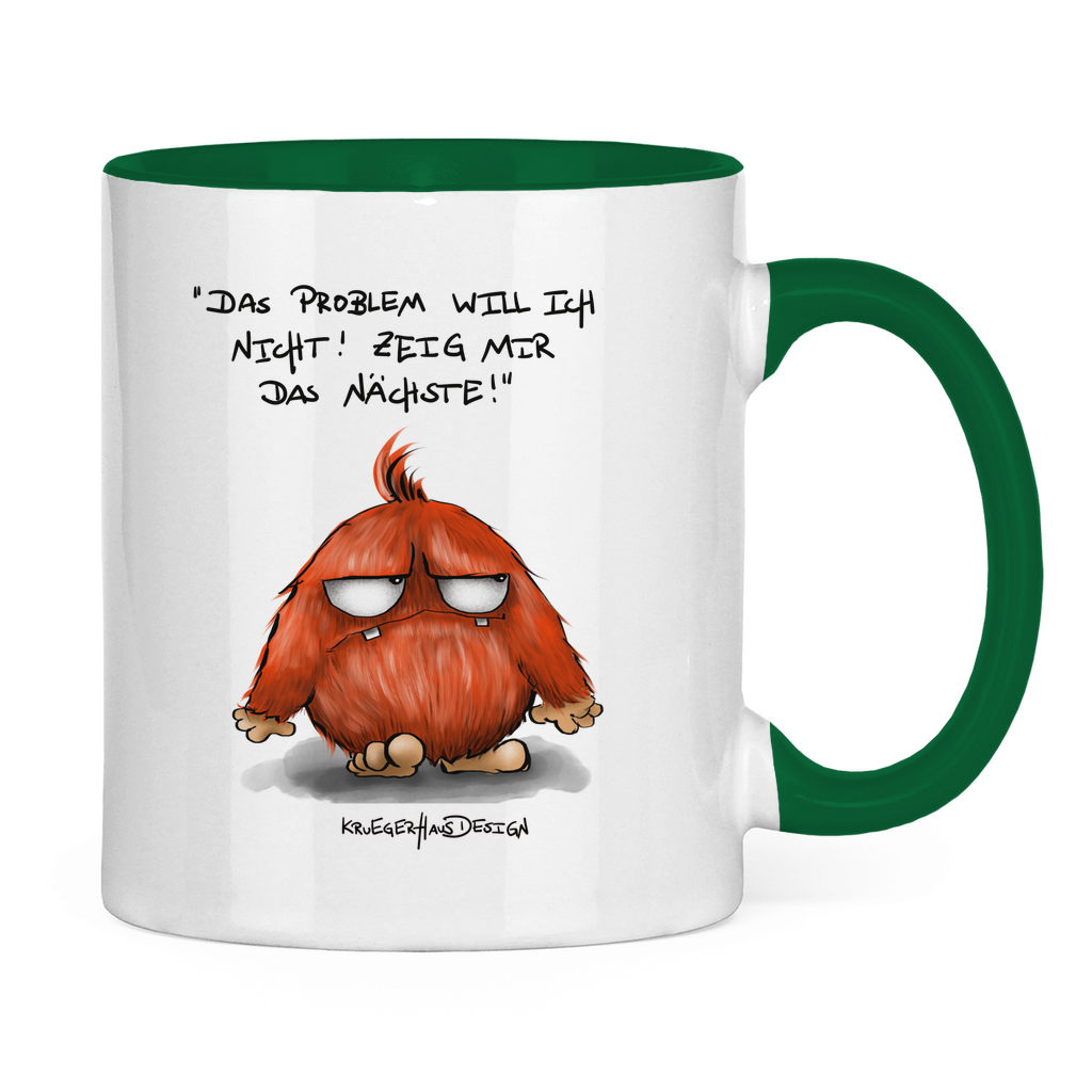 Tasse zweifarbig Das Problem will ich nicht! Zeig mir das Nächste!