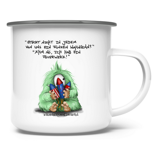 Emaille Tasse Steckt nicht in jedem von uns ein Funken Wahnsinn? Ähm nö...