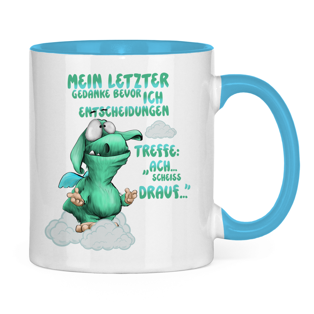 Tasse zweifarbig Mein letzter Gedanke bevor ich Entscheidungen treffe: Ach…