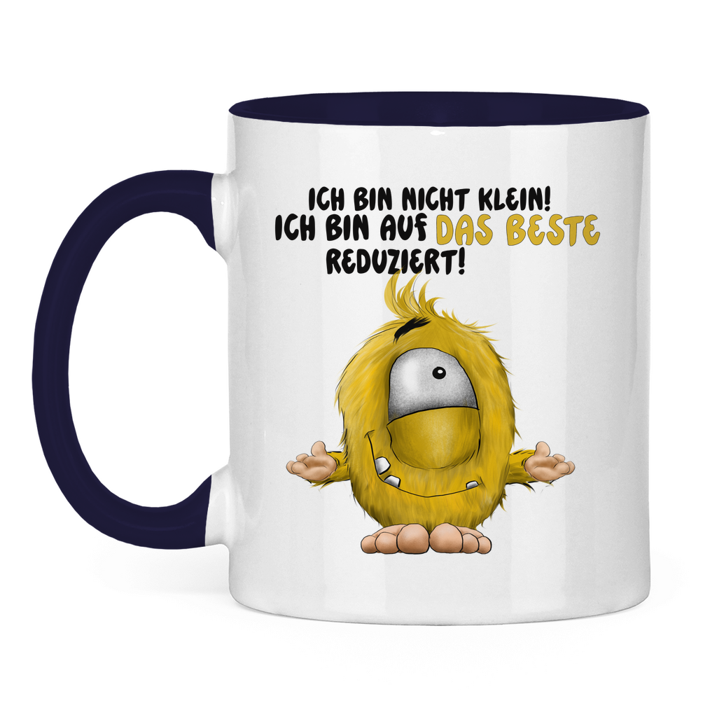 Tasse zweifarbig Ich bin nicht klein! Ich bin auf das Beste reduziert!
