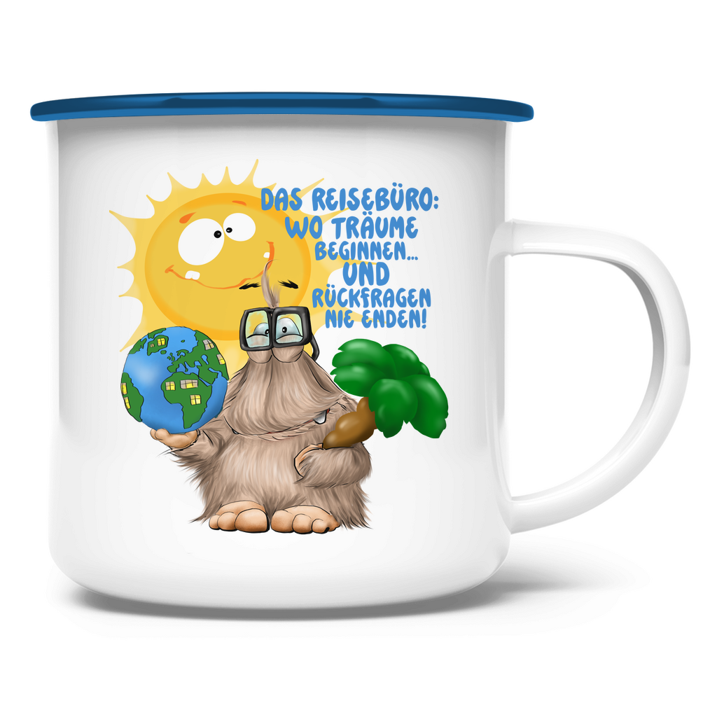 Emaille Tasse Das Reisebüro: Wo Träume beginnen und Rückfragen nie enden!