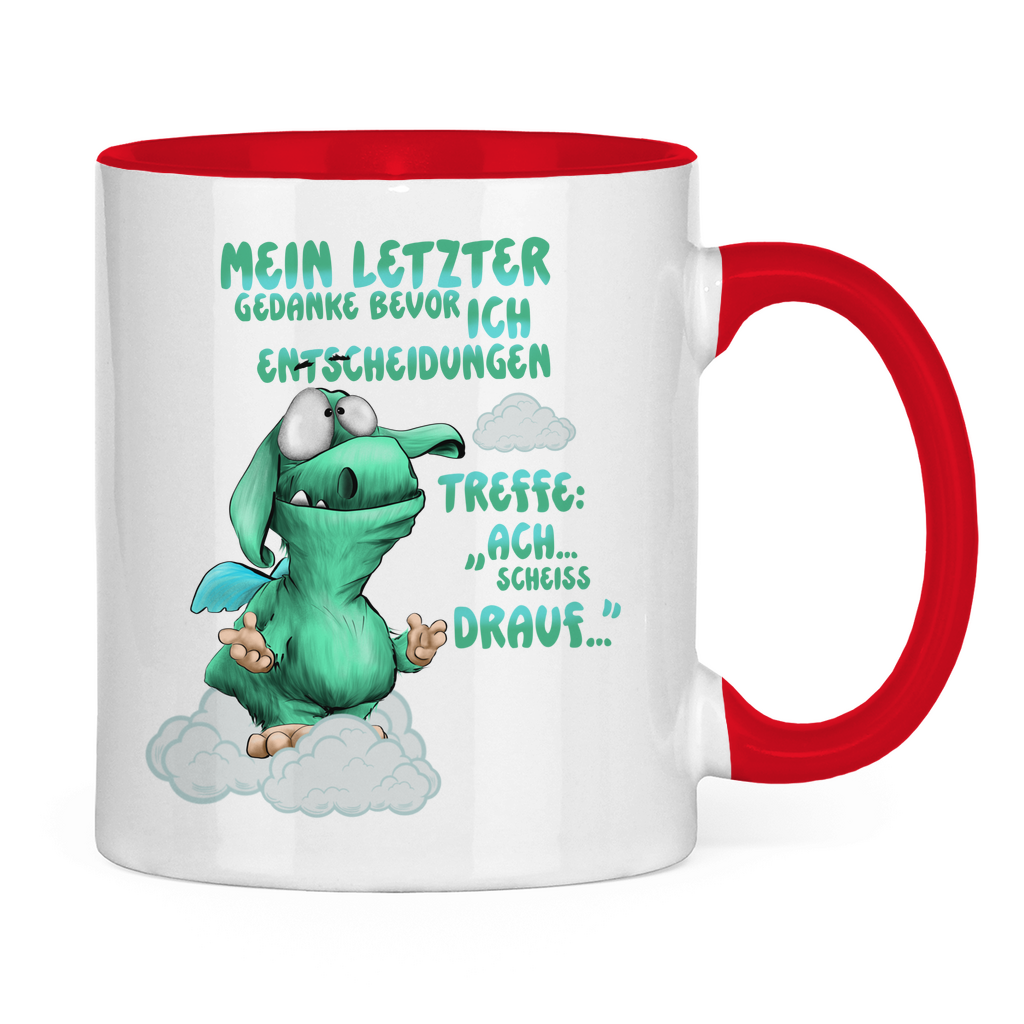 Tasse zweifarbig Mein letzter Gedanke bevor ich Entscheidungen treffe: Ach…
