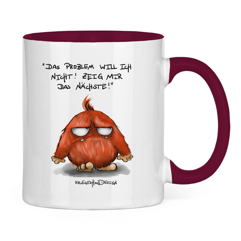 Tasse zweifarbig Das Problem will ich nicht! Zeig mir das Nächste!