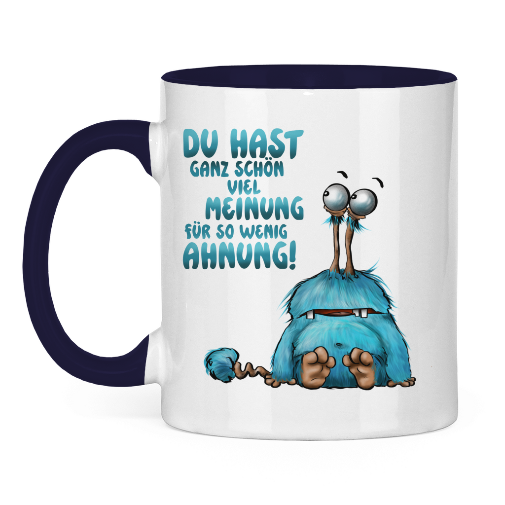 Tasse zweifarbig Du hast ganz schön viel Meinung für so wenig Ahnung!