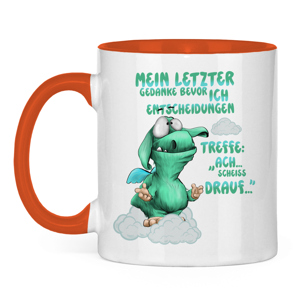 Tasse zweifarbig Mein letzter Gedanke bevor ich Entscheidungen treffe: Ach…