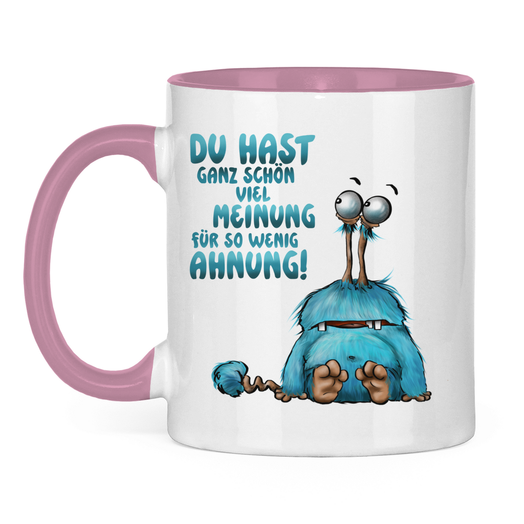 Tasse zweifarbig Du hast ganz schön viel Meinung für so wenig Ahnung!