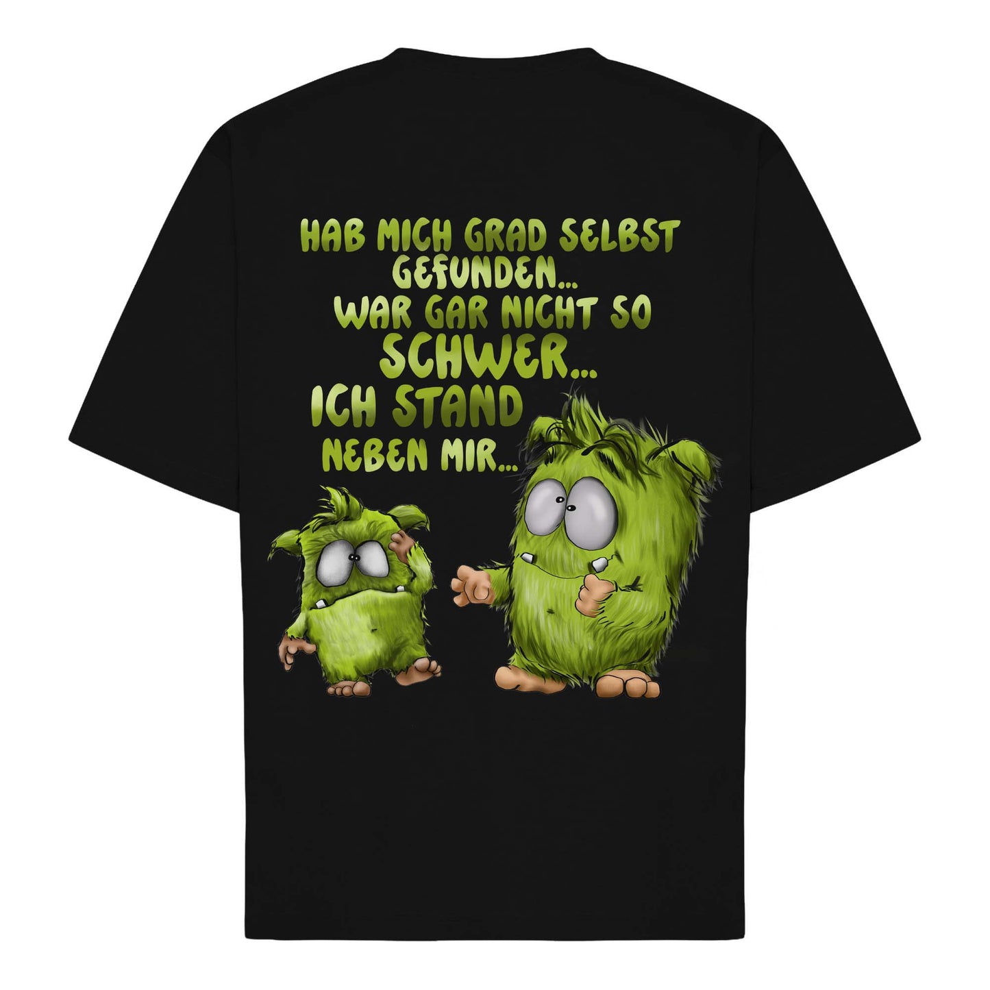 „Hab mich grad selbst gefunden“ Monster Shirt – Lustiges Sarkasmus T-Shirt mit großem Rückenprint | Bio Baumwolle