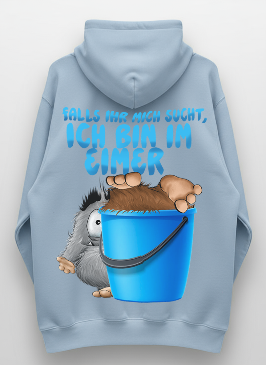 Unisex Hoodie XXL Druck Kruegerhausdesign Monster Gr. S,M, L, XL, XXL, 3XL, Falls ihr mich sucht, ich bin im Eimer!