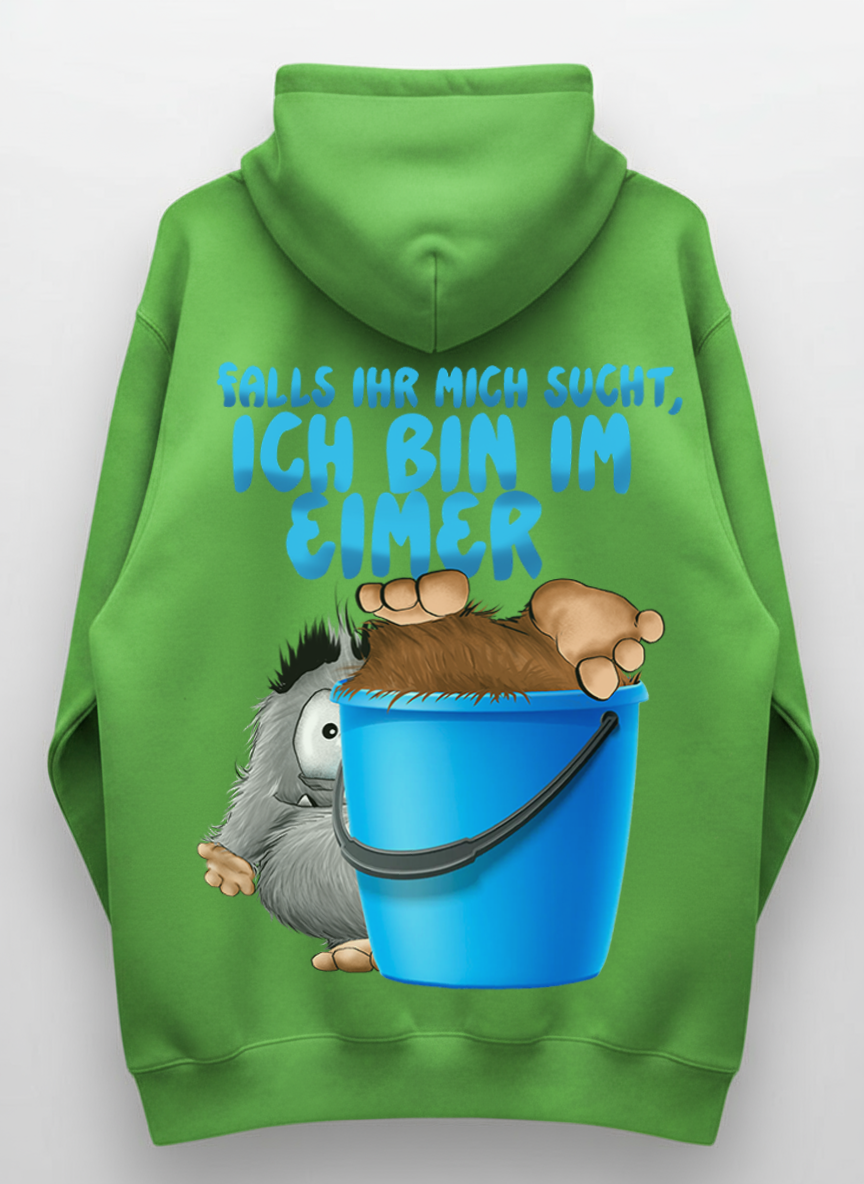 Unisex Hoodie XXL Druck Kruegerhausdesign Monster Gr. S,M, L, XL, XXL, 3XL, Falls ihr mich sucht, ich bin im Eimer!