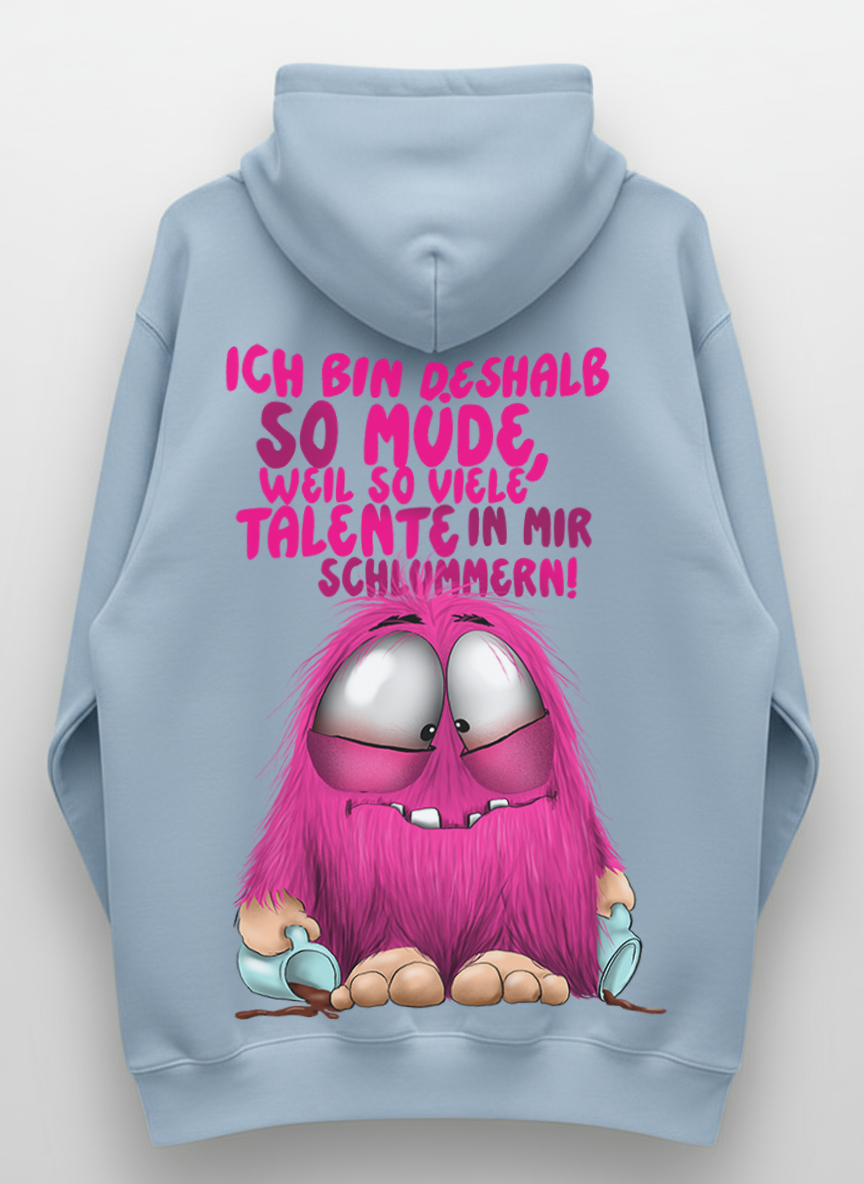 Unisex Hoodie XXL Druck Kruegerhausdesign Monster Gr. S,M, L, XL, XXL, 3XL, Ich bin deshalb so müde, weil so viele Talente in mir schlummern!