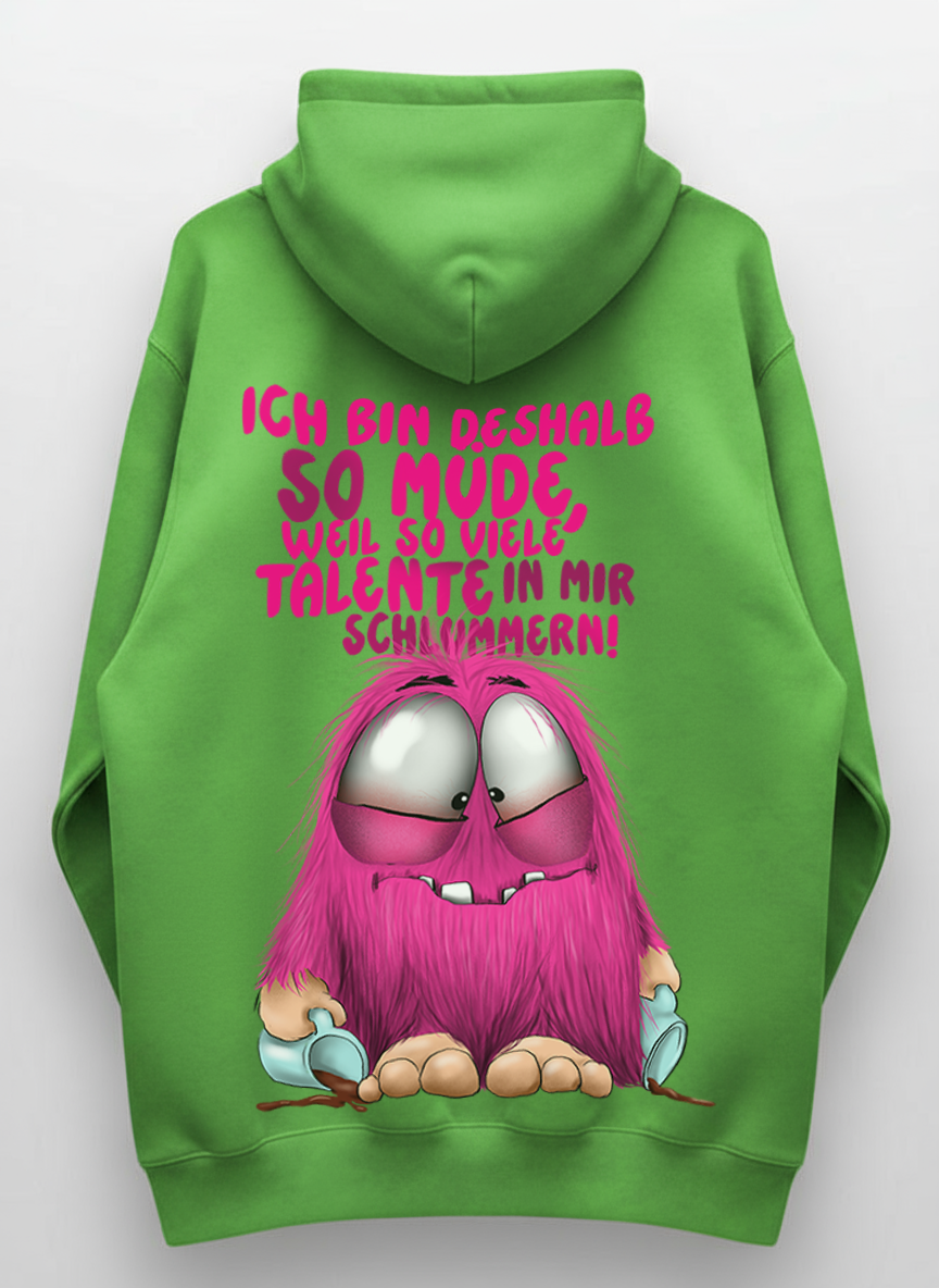 Unisex Hoodie XXL Druck Kruegerhausdesign Monster Gr. S,M, L, XL, XXL, 3XL, Ich bin deshalb so müde, weil so viele Talente in mir schlummern!