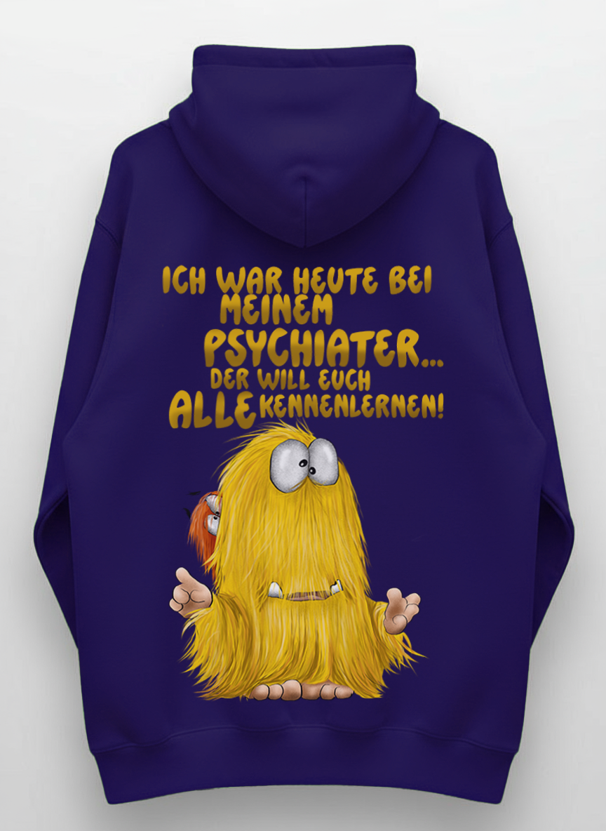 Unisex Hoodie XXL Druck Kruegerhausdesign Monster Gr. S,M, L, XL, XXL, 3XL, Ich war heute bei meinem Psychiater... Der will euch alle kennenlernen!