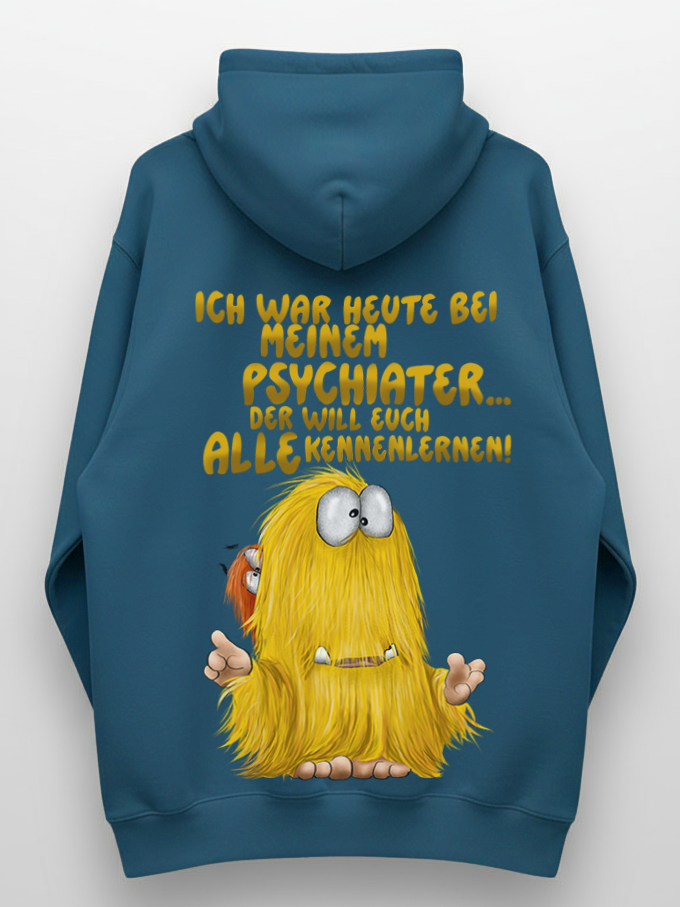 Unisex Hoodie XXL Druck Kruegerhausdesign Monster Gr. S,M, L, XL, XXL, 3XL, Ich war heute bei meinem Psychiater... Der will euch alle kennenlernen!