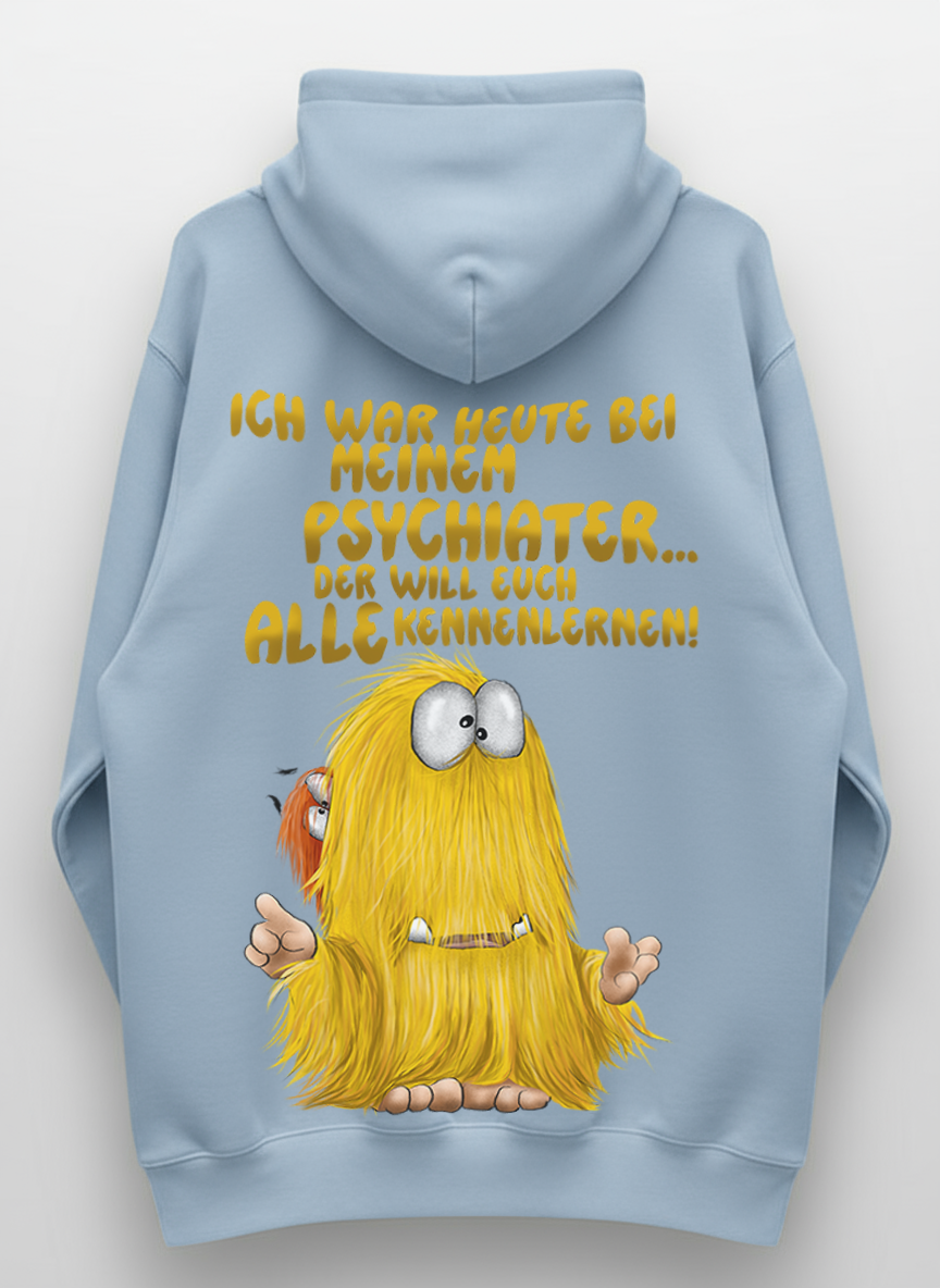Unisex Hoodie XXL Druck Kruegerhausdesign Monster Gr. S,M, L, XL, XXL, 3XL, Ich war heute bei meinem Psychiater... Der will euch alle kennenlernen!