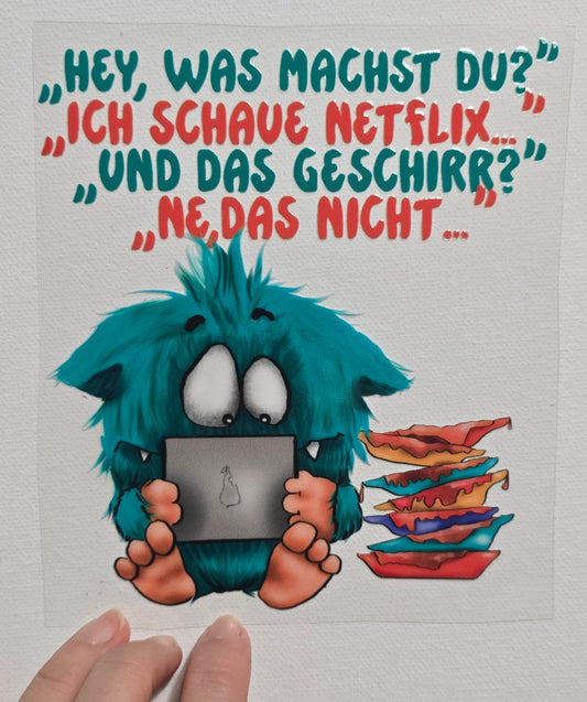 Rub on, UV Folienaufkleber, Monster, "Hey, was machst du?" "Ich schaue Netflix..."