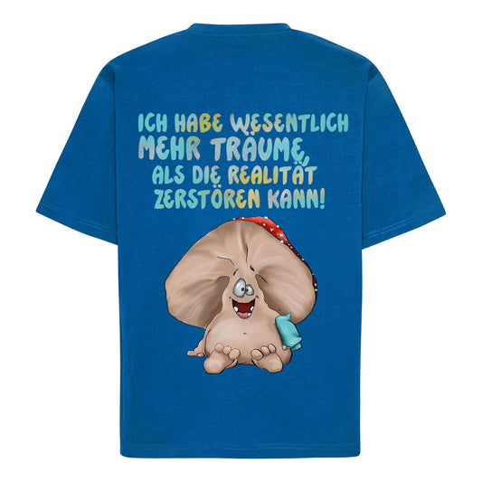Lustiges Pilz T-Shirt – Ich habe mehr Träume, als die Realität zerstören kann!, Design 2
