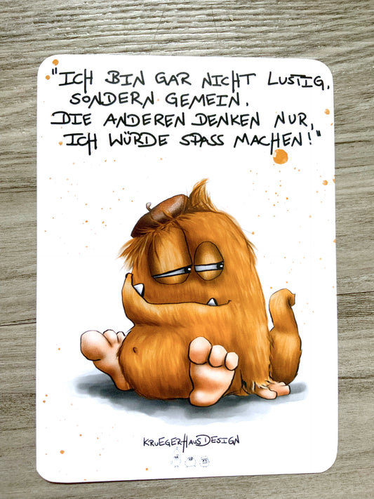 Postkarte Monster Kruegerhausdesign "Ich bin gar nicht lustig, ..."
