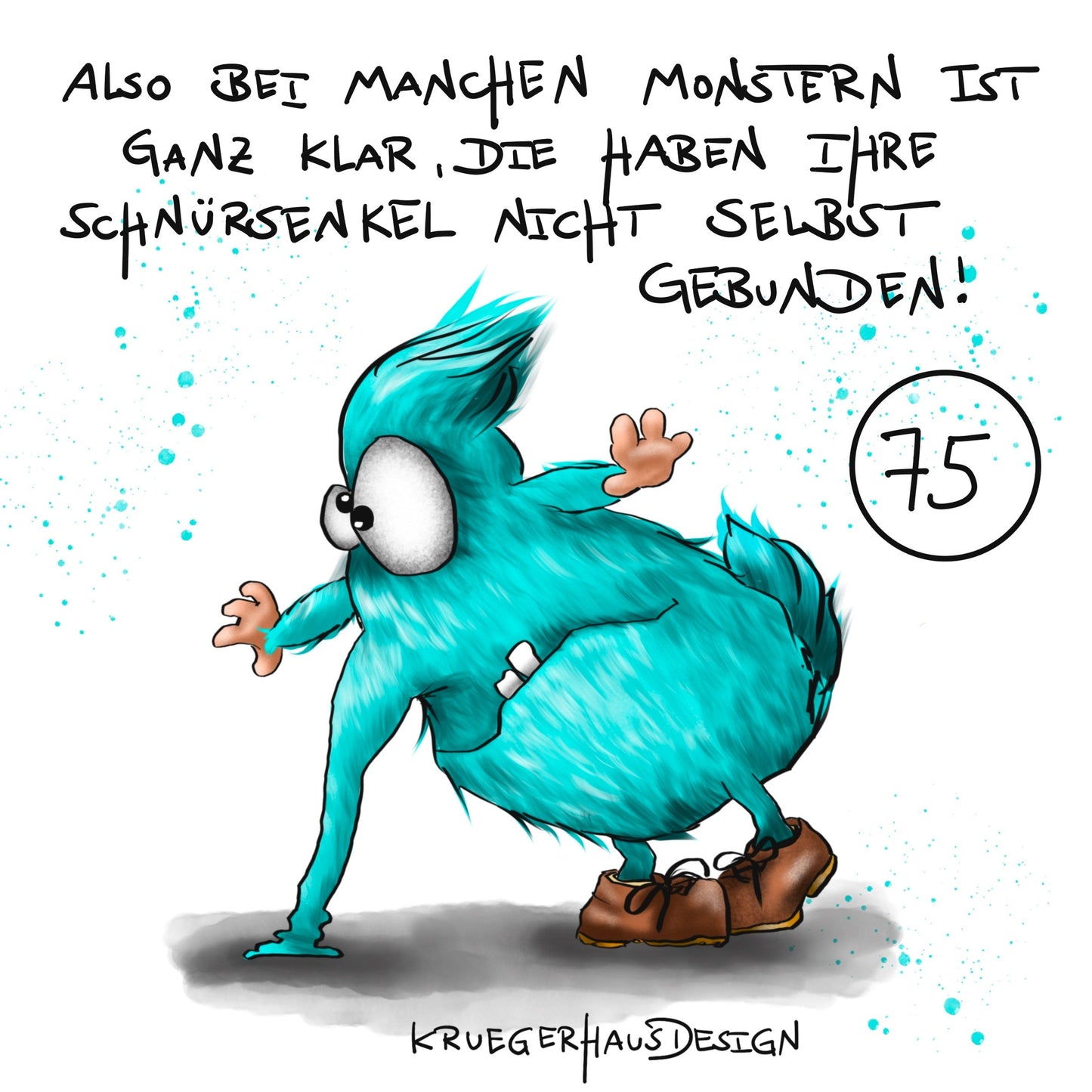 Poster von Kruegerhausdesign mit Monster und Spruch freie Wahl