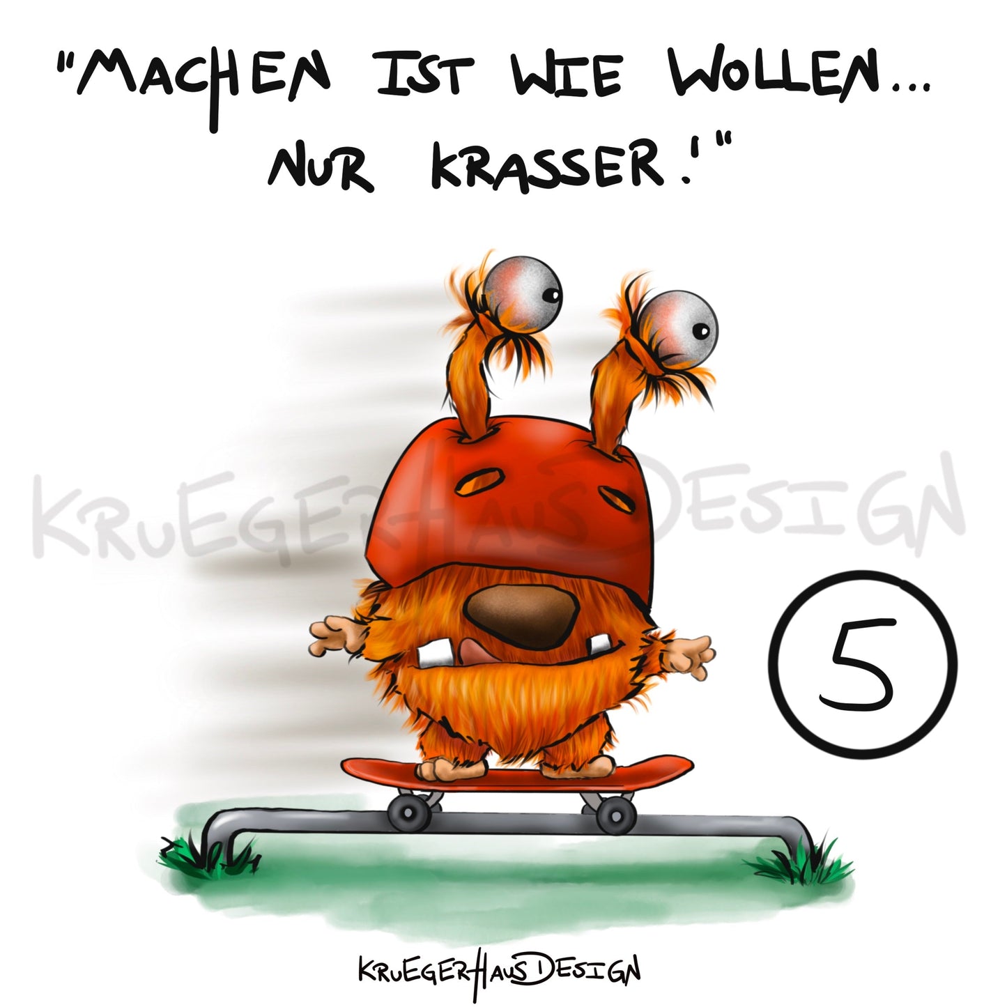 Poster von Kruegerhausdesign mit Monster und Spruch freie Wahl