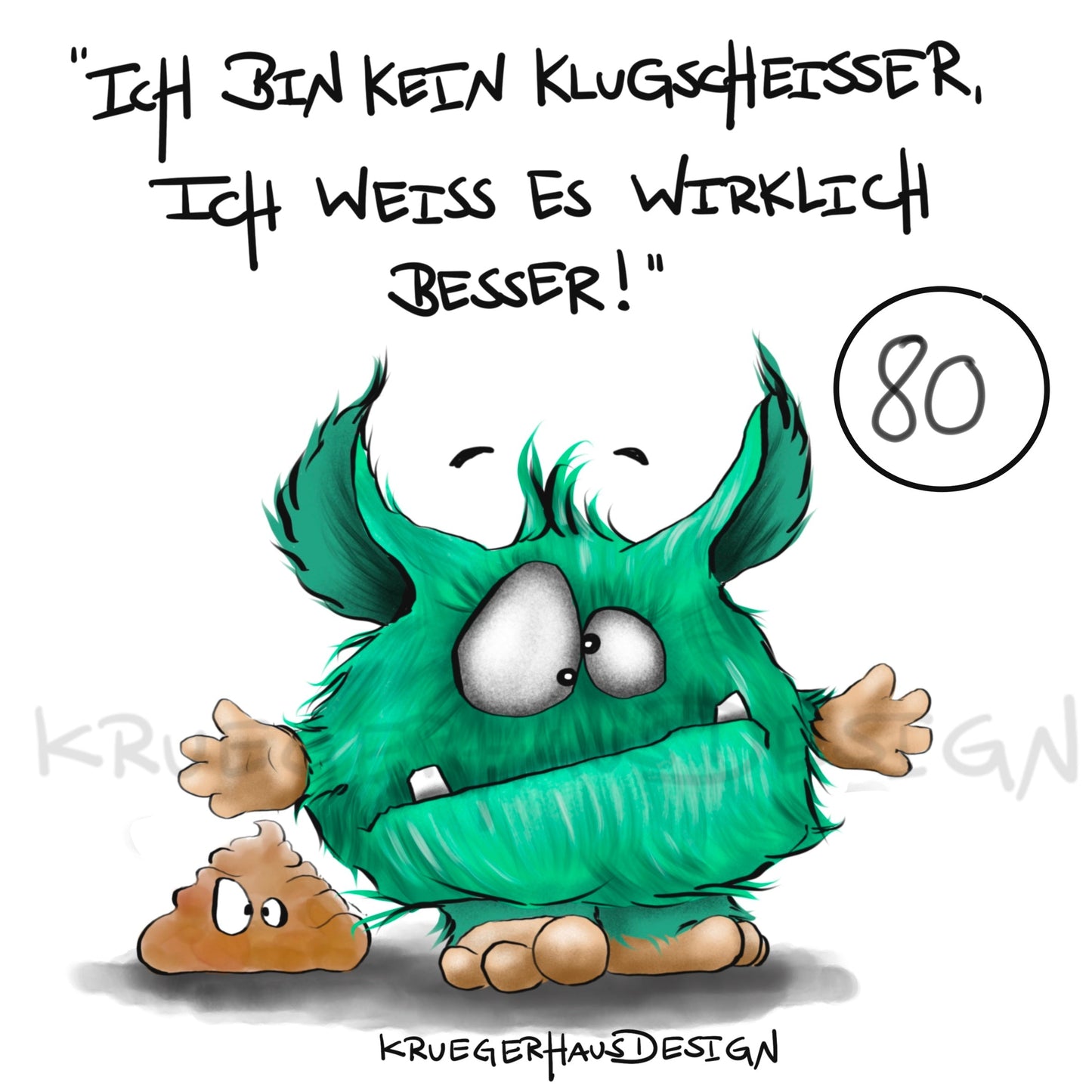 Poster von Kruegerhausdesign mit Monster und Spruch freie Wahl