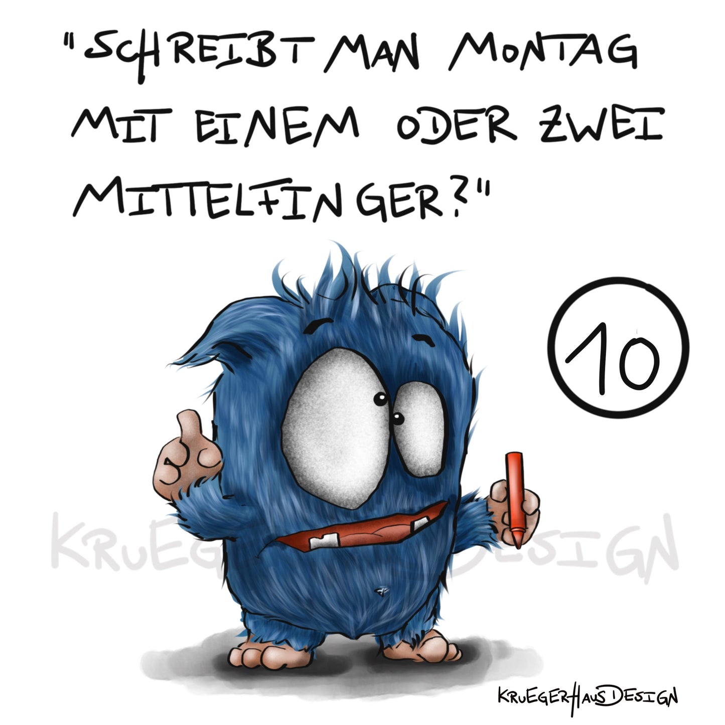 Poster von Kruegerhausdesign mit Monster und Spruch freie Wahl
