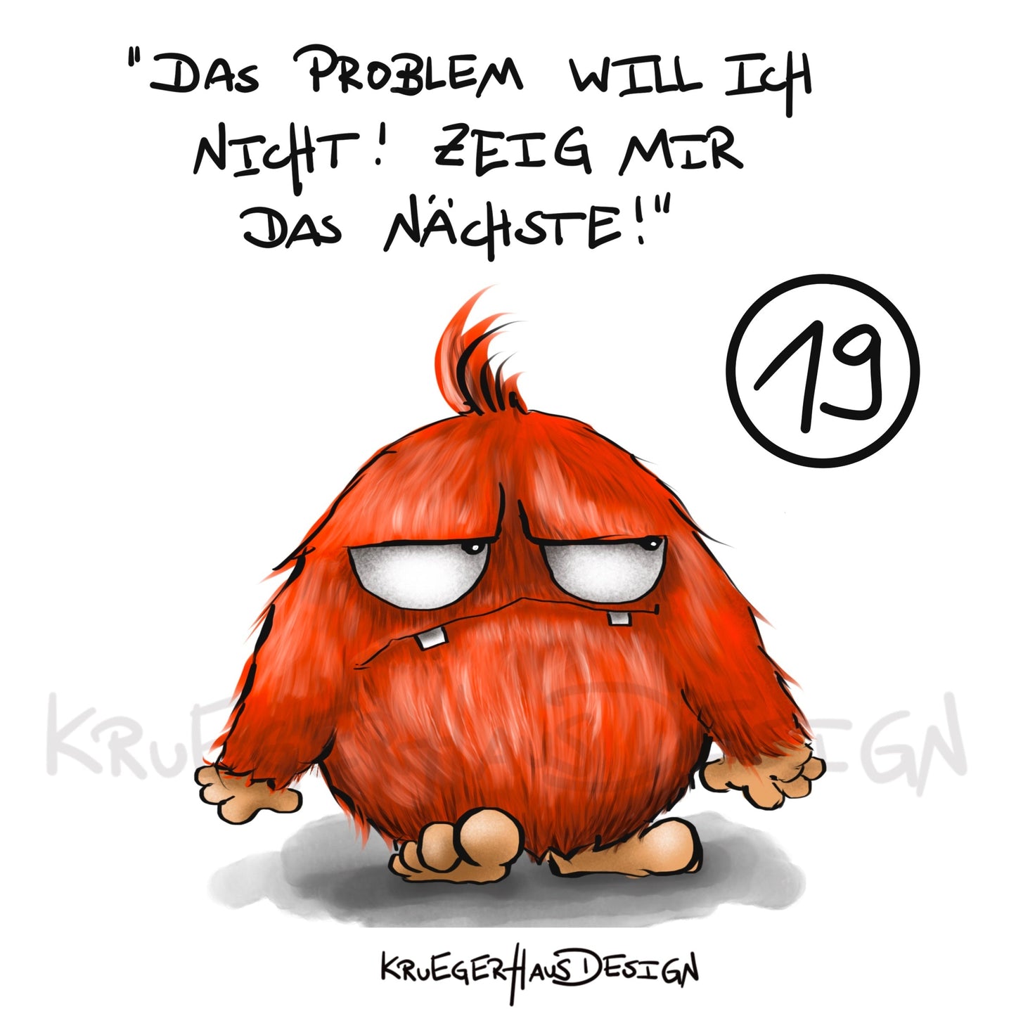 Poster von Kruegerhausdesign mit Monster und Spruch freie Wahl