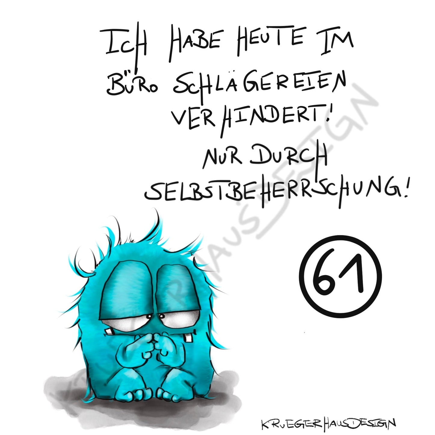 Poster von Kruegerhausdesign mit Monster und Spruch freie Wahl