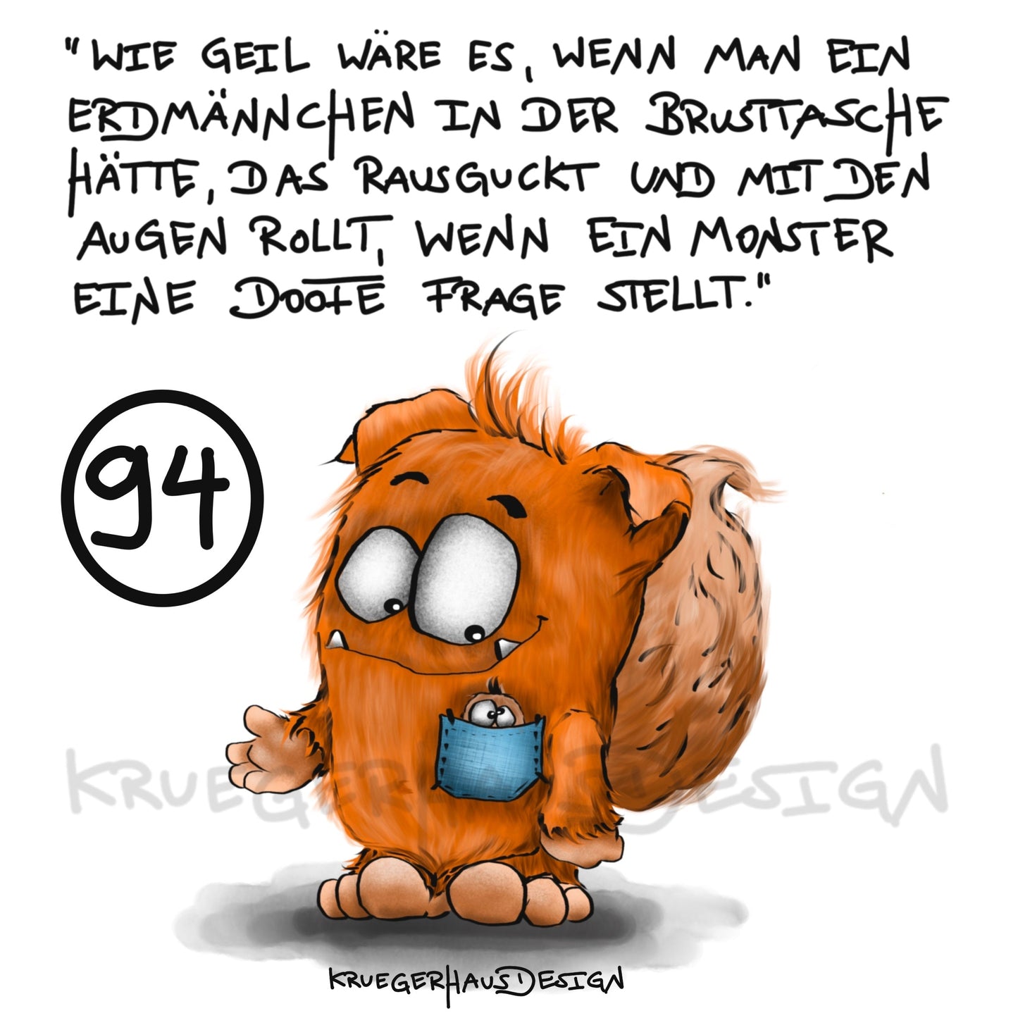 Poster von Kruegerhausdesign mit Monster und Spruch freie Wahl