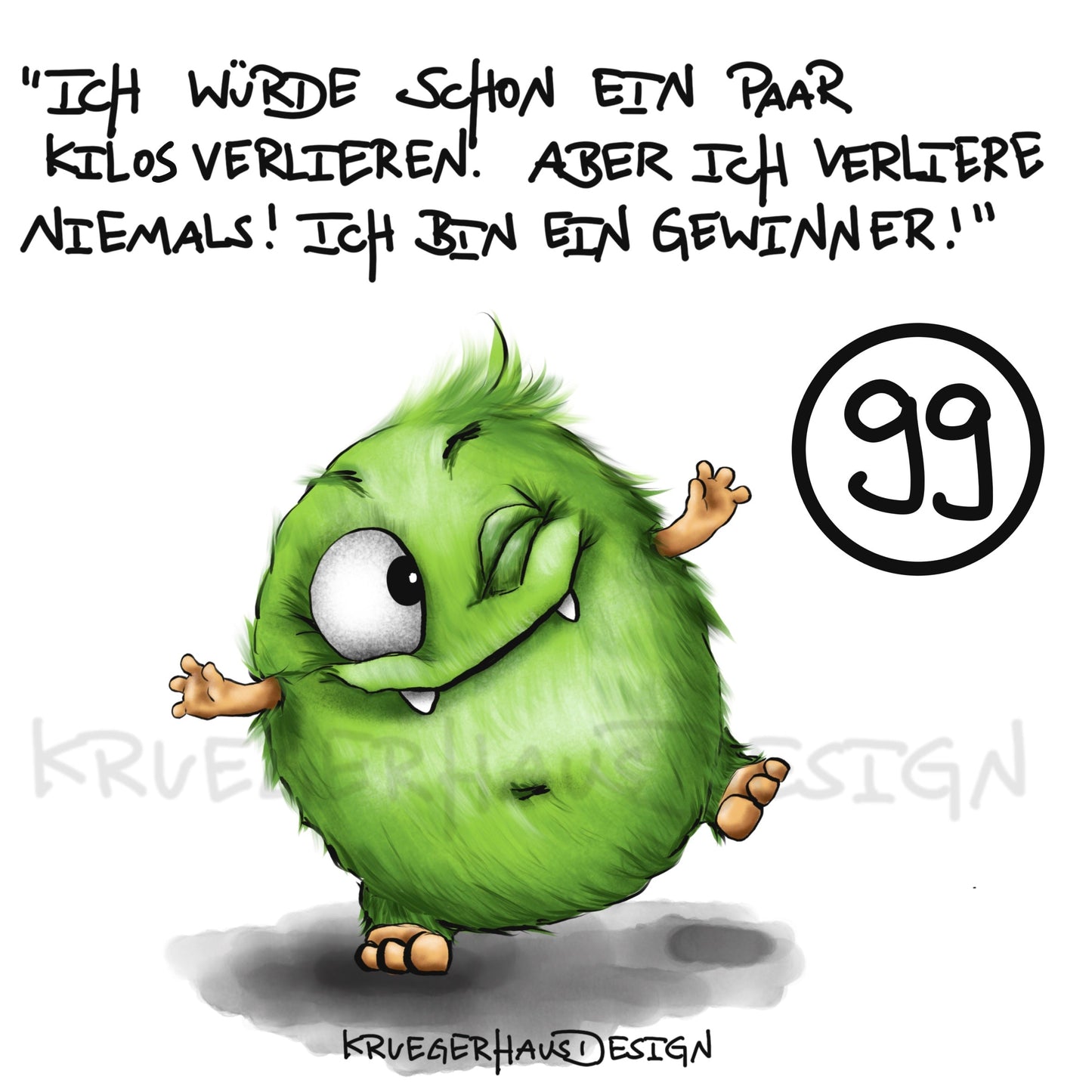 Poster von Kruegerhausdesign mit Monster und Spruch freie Wahl