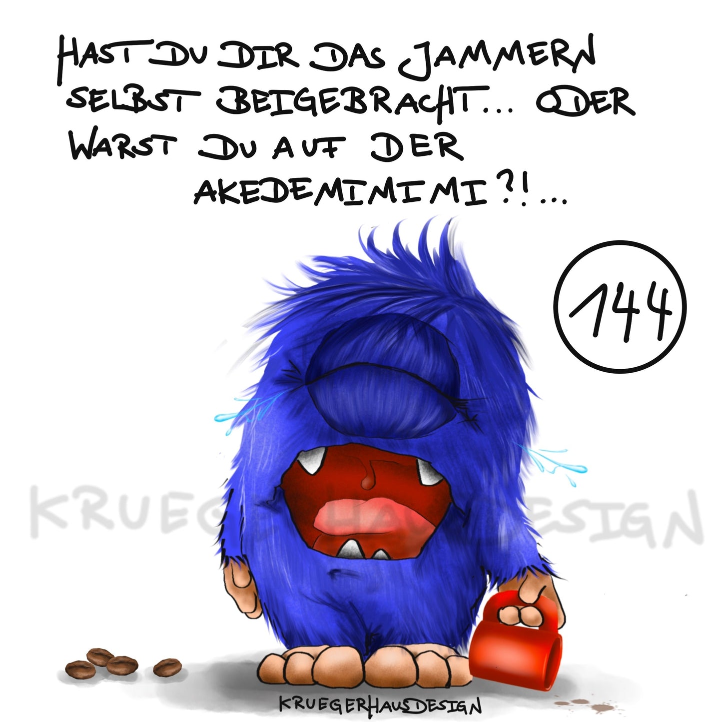 Poster von Kruegerhausdesign mit Monster und Spruch freie Wahl