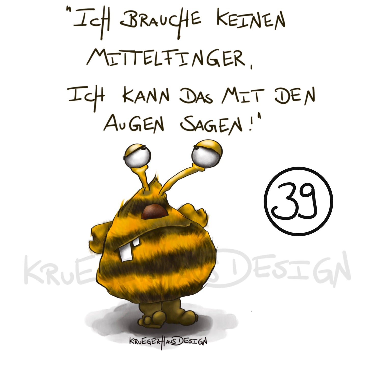 Poster von Kruegerhausdesign mit Monster und Spruch freie Wahl